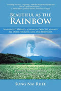Beautiful as the Rainbow: Nashimoto Masako, a Japanese Princess Against All Odds for Love, Life, and Happiness - Paperback