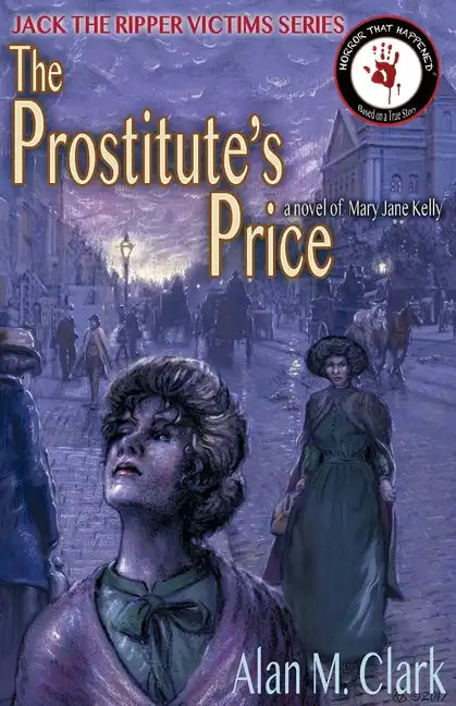 The Prostitute's Price: A Novel of Mary Jane Kelly, the Fifth Victim of Jack the Ripper - Paperback