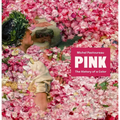 Pink: The History of a Color - Hardcover