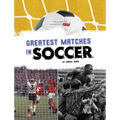 Greatest Matches in Soccer - Hardcover