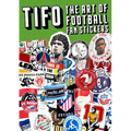 Tifo: The Art of Football Fan Stickers - Paperback