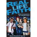 Real Life Faith: Bible Companions for Catholic Teens - Paperback