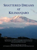 Shattered Dreams at Kilimanjaro: An Historical Account of German Settlers from Palestine Who Started a New Life in German East Africa During the Late - Paperback