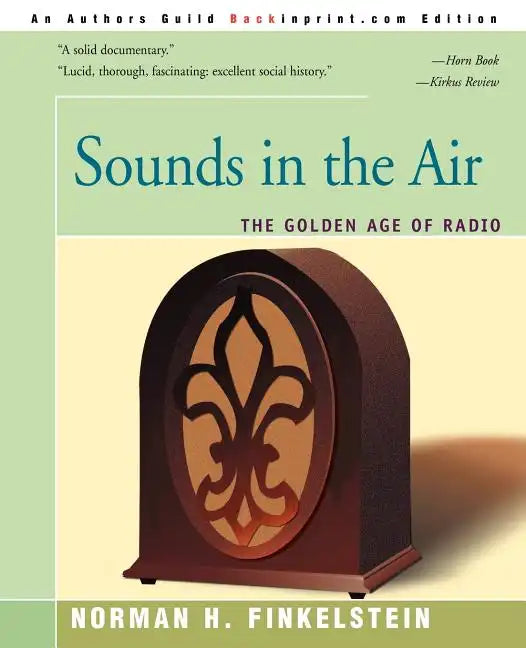 Sounds in the Air: The Golden Age of Radio - Paperback