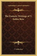 The Esoteric Writings of T. Subba Row - Hardcover