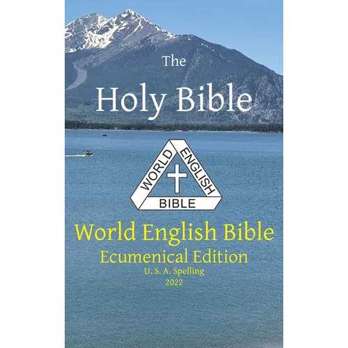 The Holy Bible: World English Bible Ecumenical Edition U. S. A. Spelling - Hardcover