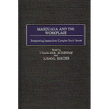 Marijuana and the Workplace: Interpreting Research on Complex Social Issues - Hardcover
