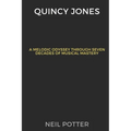 Quincy Jones: Melodic Odyssey Through Seven Decades of Musical Mastery - Paperback