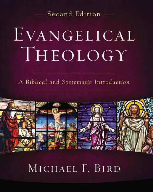 Evangelical Theology, Second Edition: A Biblical and Systematic Introduction - Hardcover