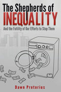 The Shepherds of Inequality: And the Futility of Our Efforts to Stop Them - Paperback