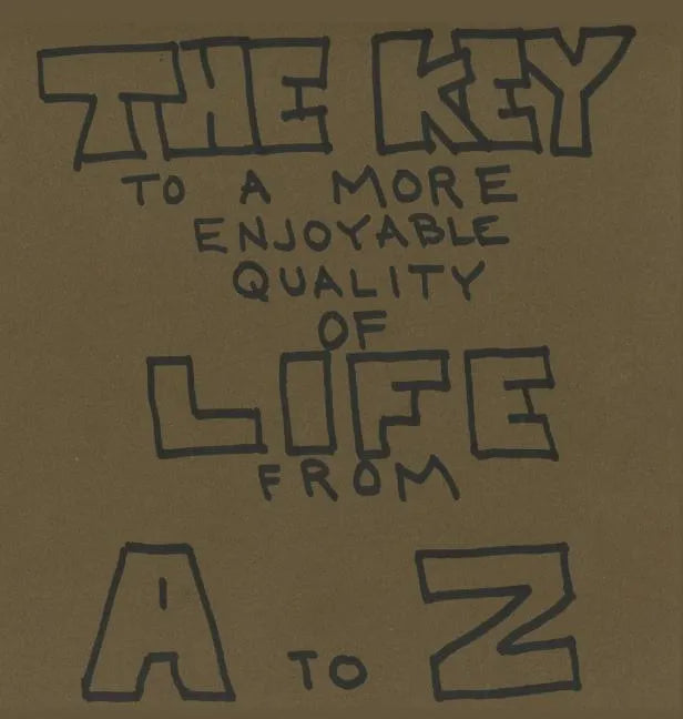 The Key To A More Enjoyable Quality Of Life From A-Z - Hardcover