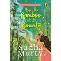 How the Bamboo Got Its Bounty - Hardcover