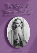 The Women of Warner Brothers: The Lives and Careers of 15 Leading Ladies with Filmographies for Each - Paperback