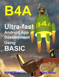 B4a: Ultra-fast Android App Development using BASIC - Hardcover