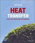 Heat Transfer: Evolution, Design and Performance - Hardcover