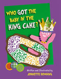 Who Got the Baby in the King Cake? - Hardcover