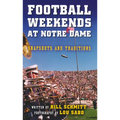 Football Weekends at Notre Dame: Snapshots and Traditions - Paperback