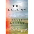 The Colony: Faith and Blood in a Promised Land - Paperback