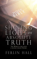 Shining Light on Absolute Truth: The Word is like unto a double edged Sword. - Hardcover