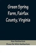 Green Spring Farm, Fairfax County, Virginia - Paperback