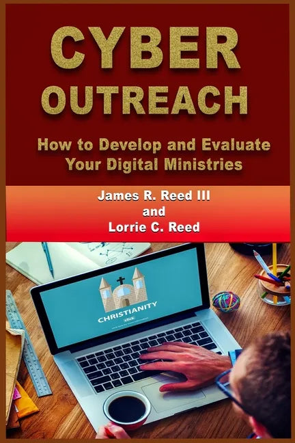 Cyber Outreach: How to Develop and Evaluate Your Digital Ministries - Paperback