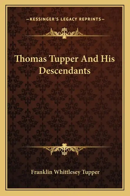 Thomas Tupper and His Descendants - Paperback