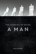 The Meaning of Being a Man - Paperback
