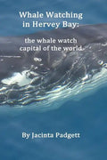 Whale Watching in Hervey Bay: the whale watch capital of the world - Paperback