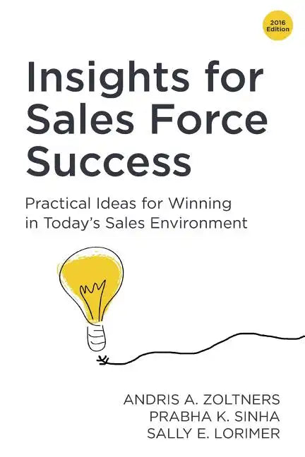 Insights for Sales Force Success: Practical Ideas for Winning in Today's Sales Environment - Paperback