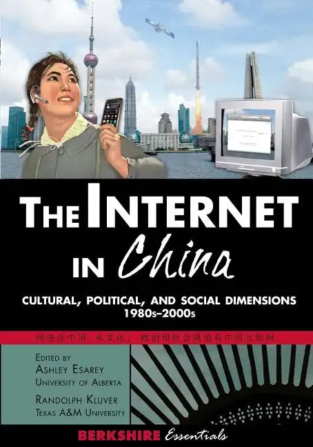 The Internet in China: Cultural, Political, and Social Dimensions,1980s-2000s - Paperback