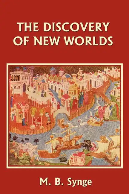The Discovery of New Worlds (Yesterday's Classics) - Paperback