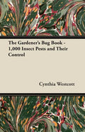 The Gardener's Bug Book: 1000 Insect Pests and Their Control - Paperback