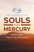 Souls from Mercury: Chakra Magic: Empowering Relationships - Paperback