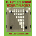 El Arte del Domino: Teoria y practica - Paperback
