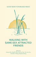 Walking with Same-Sex Attracted Friends: Good News for Bruised Reeds - Paperback