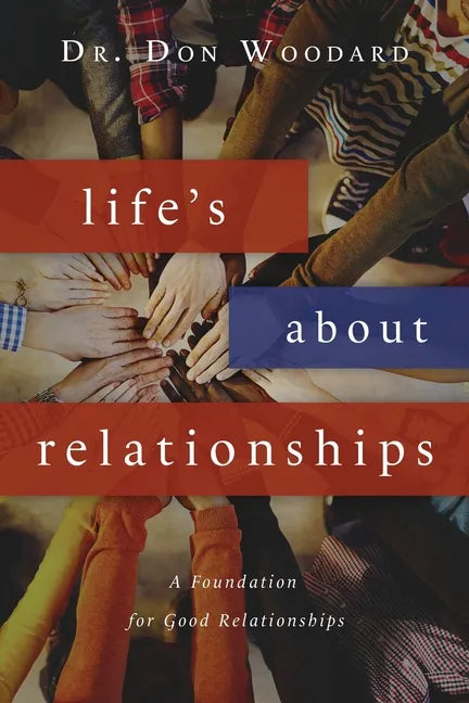 Life's About Relationships: A Foundation for Good Relationships - Paperback