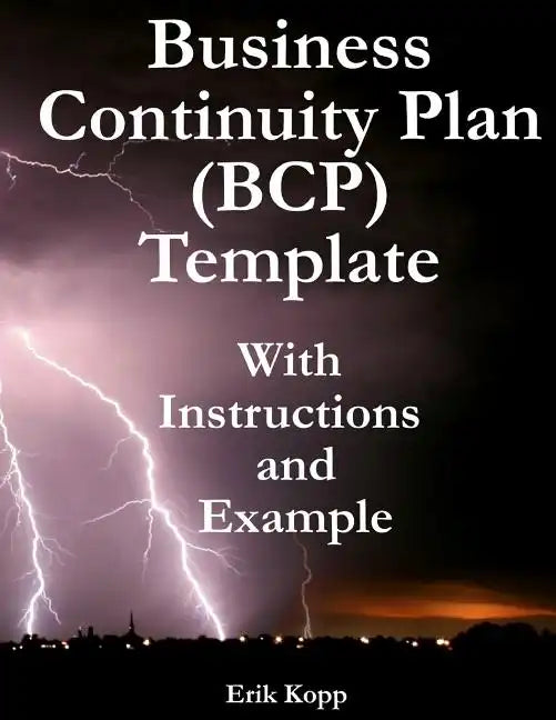 Business Continuity Plan (Bcp) Template with Instructions and Example - Paperback