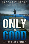 Only the Good: A Jack Hart Mystery - Paperback