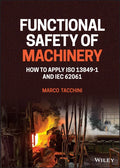 Functional Safety of Machinery: How to Apply ISO 13849-1 and Iec 62061 - Hardcover