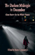 The Darkest Midnight in December: Ghost Stories for the Winter Season - Paperback