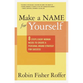 Make a Name for Yourself: Eight Steps Every Woman Needs to Create a Personal Brand Strategy for Success - Paperback