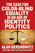 The Case for Color-Blind Equality in an Age of Identity Politics - Hardcover