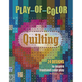 Play-Of-Color Quilting: 24 Designs to Inspire FreeHand Color Play - Hardcover