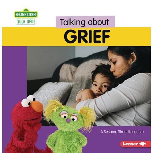 Talking about Grief: A Sesame Street (R) Resource - Paperback