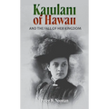 Kaiulani Of Hawaii: And The Fall Of Her Kingdom - Hardcover