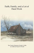 Faith, Family, and a Lot of Hard Work - Paperback