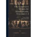 The Complete Works Of Shakespeare, Volumes 1-2 - Paperback