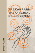 The Zrakanrari: The Original Reiki System - Paperback
