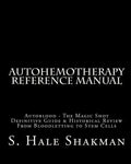 Autohemotherapy Reference Manual: Definitive Guide & Historical Review, From Bloodletting to Stem Cells - Paperback