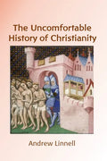 The Uncomfortable History of Christianity - Paperback